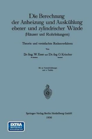 Cover of Die Berechnung der Anheizung und Auskühlung ebener und zylindrischer Wände (Häuser und Rohrleitungen)