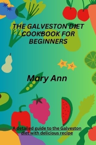 Cover of The Galveston Diet Cookbook for Beginners