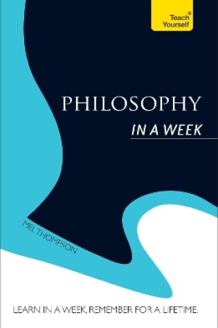 Cover of Philosophy In a Week: Teach Yourself