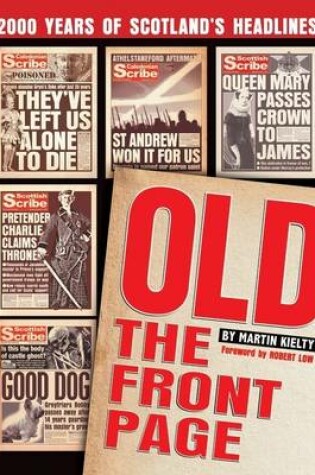 Cover of Old the Front Page: 2000 Years of Scotland's Headlines