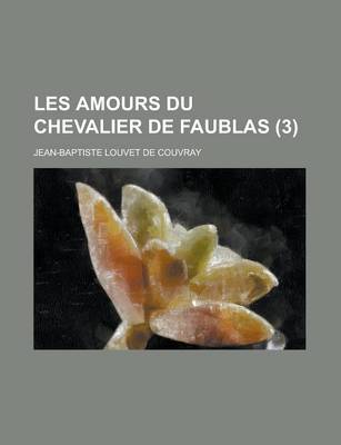 Book cover for Les Amours Du Chevalier de Faublas (3 )