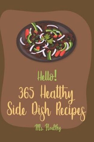 Cover of Hello! 365 Healthy Side Dish Recipes