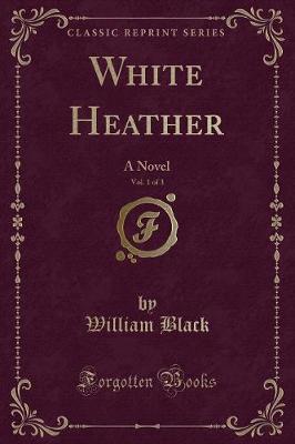 Book cover for White Heather, Vol. 1 of 3