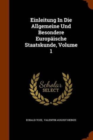 Cover of Einleitung in Die Allgemeine Und Besondere Europaische Staatskunde, Volume 1