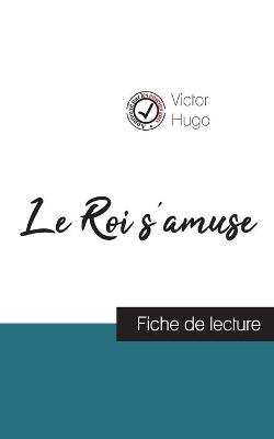 Book cover for Le Roi s'amuse de Victor Hugo (fiche de lecture et analyse complete de l'oeuvre)