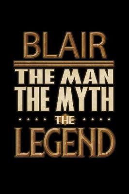 Book cover for Blair The Man The Myth The Legend