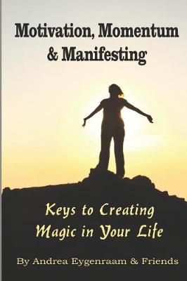 Book cover for Motivation, Momentum and Manifesting