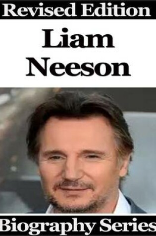 Cover of Liam Neeson - Biography Series