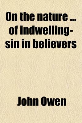 Book cover for On the Nature of Indwelling-Sin in Believers