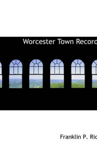 Cover of Worcester Town Records