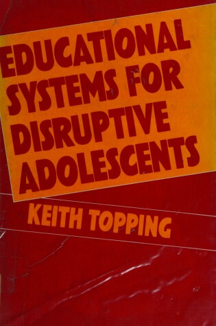 Cover of Educational Systems for Disruptive Adolescents
