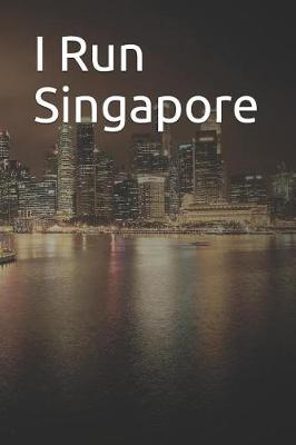 Book cover for I Run Singapore