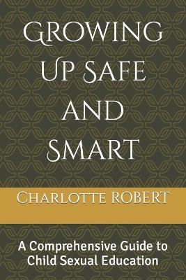 Cover of Growing Up Safe and Smart