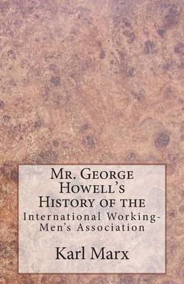 Book cover for Mr. George Howell's History of the International Working-Men's Association