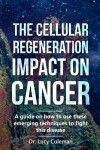Book cover for The cellular regeneration impact on cancer