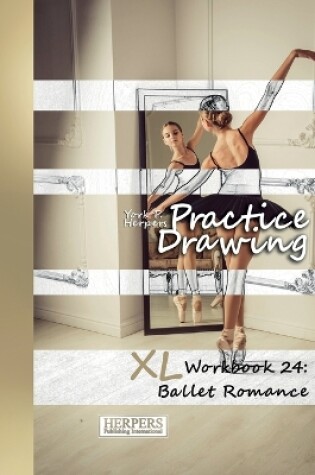 Cover of Practice Drawing - XL Workbook 24