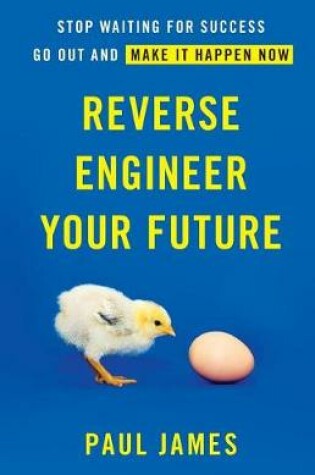 Cover of Reverse Engineer Your Future