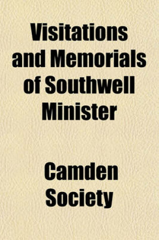 Cover of Visitations and Memorials of Southwell Minister