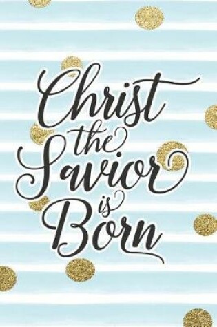 Cover of Christ the Savior Is Born