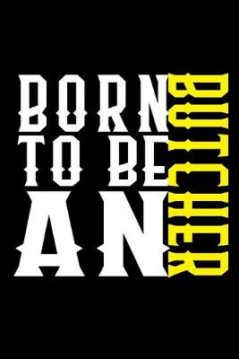 Book cover for Born to be an butcher