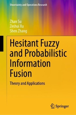 Book cover for Hesitant Fuzzy and Probabilistic Information Fusion