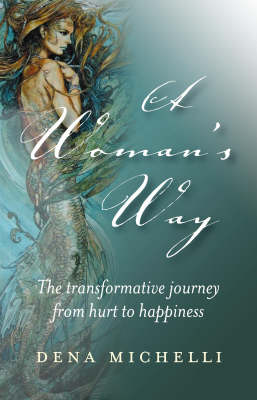 Book cover for Woman`s Way, A - The transformative journey from hurt to happiness