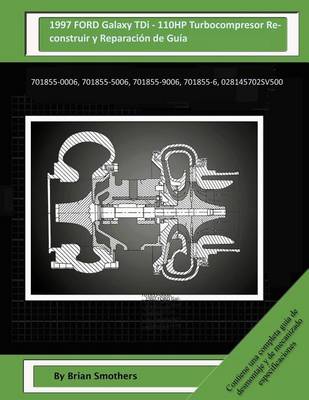 Book cover for 1997 FORD Galaxy TDi - 110HP Turbocompresor Reconstruir y Reparacion de Guia