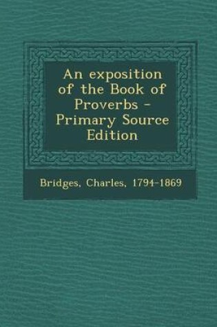 Cover of An Exposition of the Book of Proverbs - Primary Source Edition