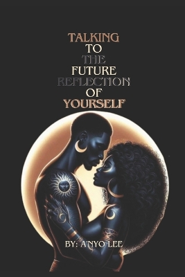 Book cover for Talking To the Future Reflection of Yourself