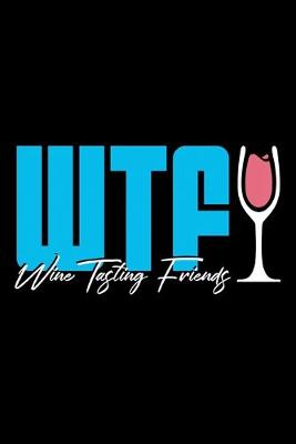 Book cover for WTF Wine Tasting Friends