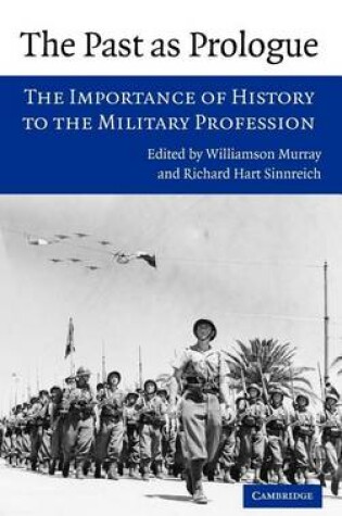 Cover of Past as Prologue, The: The Importance of History to the Military Profession