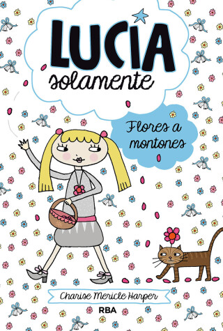 Book cover for Lucía Solamente. Flores a montones / Just Grace And The Flower Girl Power