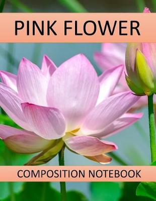 Book cover for Pink Flower Composition Notebook