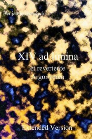 Cover of XIV Ad Limina Et Revertente Argonymen Extended Version