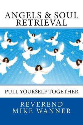 Cover of Angels & Soul Retrieval