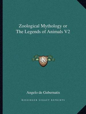 Book cover for Zoological Mythology or the Legends of Animals V2