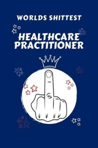 Cover of Worlds Shittest Healthcare Practitioner