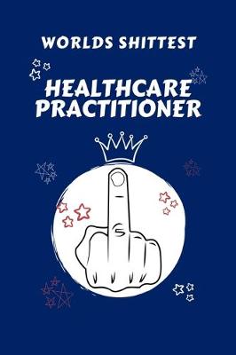 Book cover for Worlds Shittest Healthcare Practitioner