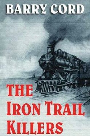 Cover of The Iron Trail Killers