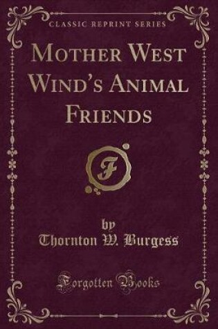 Cover of Mother West Wind's Animal Friends (Classic Reprint)
