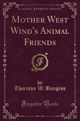 Book cover for Mother West Wind's Animal Friends (Classic Reprint)