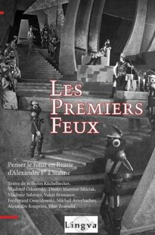 Cover of Les Premiers Feux. Penser Le Futur En Russie D'Alexandre Ier a Staline