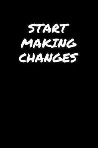 Cover of Start Making Changes