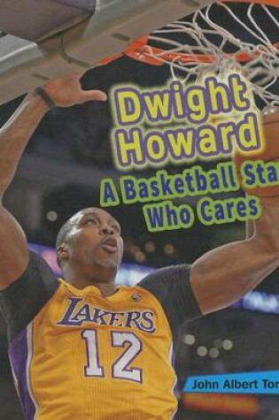 Cover of Dwight Howard: A Basketball Star Who Cares