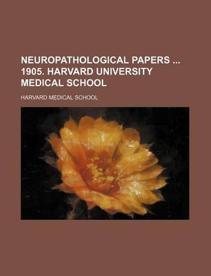 Book cover for Neuropathological Papers 1905. Harvard University Medical School