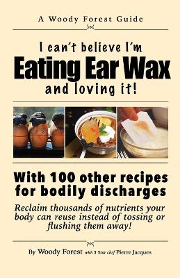 Book cover for Eating Ear Wax and loving it!