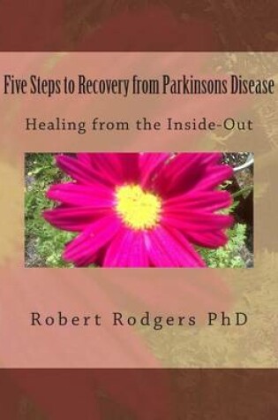 Cover of Five Steps to Recovery from Parkinsons Disease