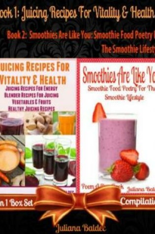 Cover of Juicing Recipes for Vitality & Health (Best Juicing Recipes) + Smoothies Are Like You