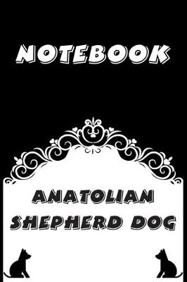 Book cover for Anatolian Shepherd Dog Notebook