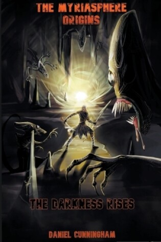 Cover of The Myriasphere Origins The Darkness Rises